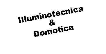 Casella di testo: Illuminotecnica &Domotica