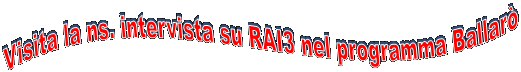 Visita la ns. intervista su RAI3 nel programma Ballar