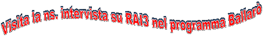 Visita la ns. intervista su RAI3 nel programma Ballar